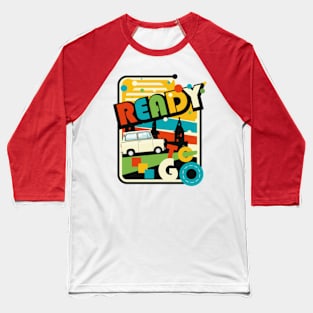 Ready to go. Baseball T-Shirt